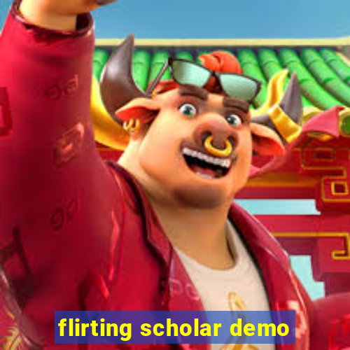 flirting scholar demo